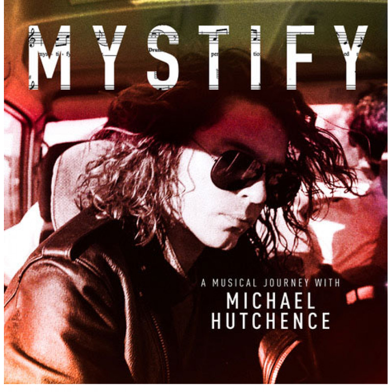 MYSTIFY - A MUSICAL JOURNEY WITH MICHAEL HUTCHENCE