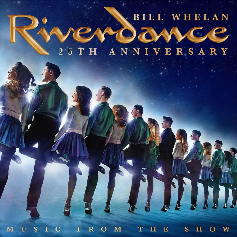 RIVERDANCE 25TH ANNIVERSARY: MUSIC FROM THE SHOW