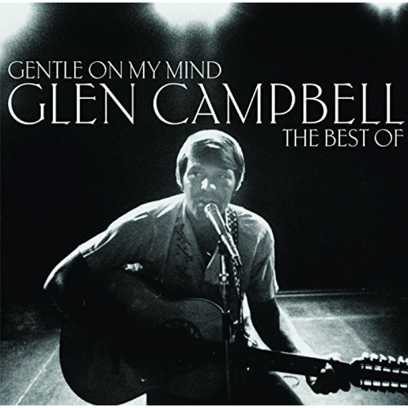 GENTLE ON MY MIND: THE BEST OF