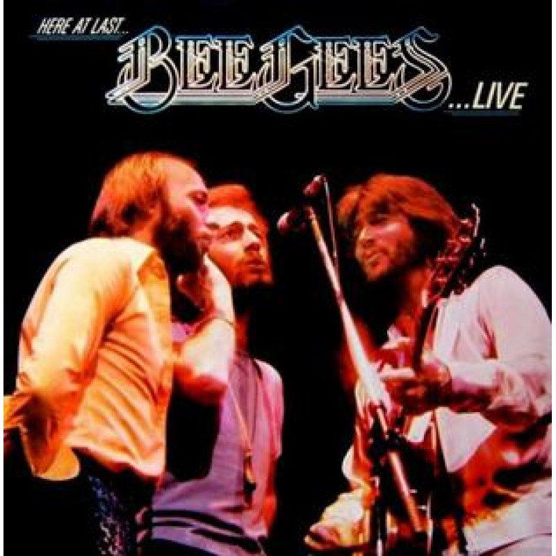 HERE AT LAST... BEE GEES