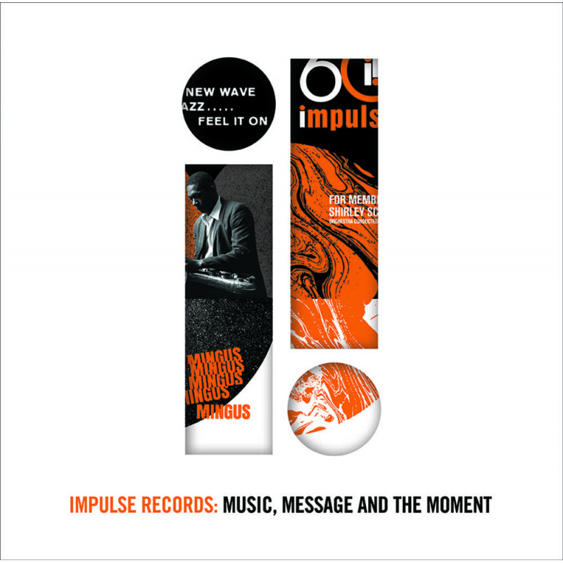 IMPULSE RECORDS: MUSIC, MESSAGE AND THE MOMENT