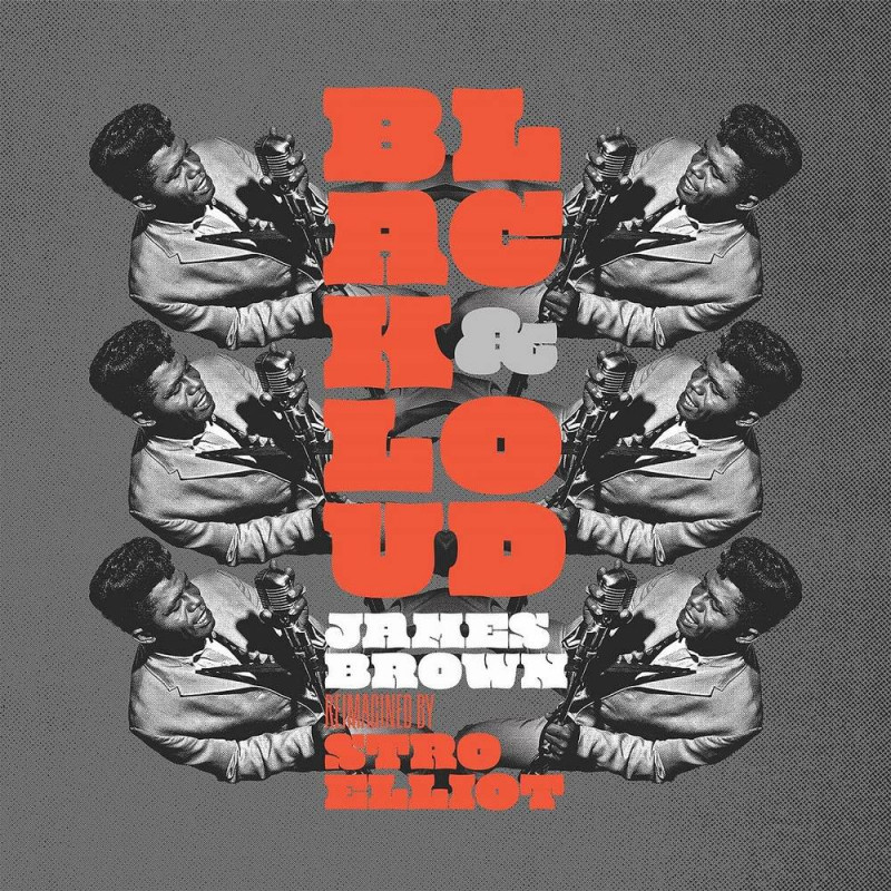 Black & Loud: James Brown Reimagined By Stro Elliot