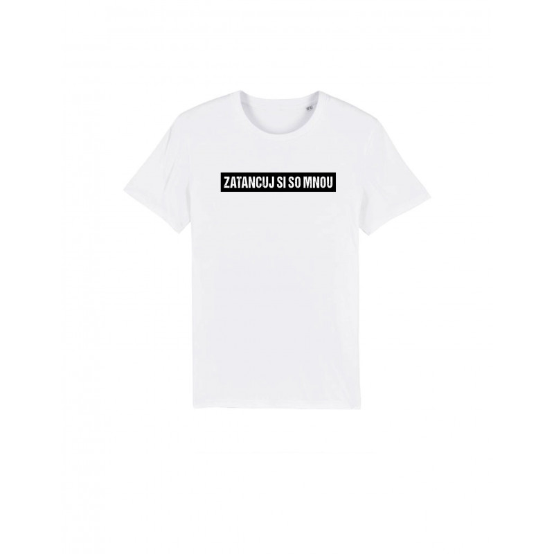 ZATANCUJ.. / TRIKO / BILE / UNISEX